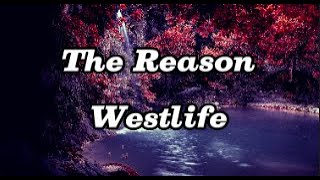 The Reason - Westlife (Lyrics)