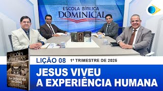 EBD | 08ª LIÇÃO: “JESUS VIVEU A EXPERIÊNCIA HUMANA”.