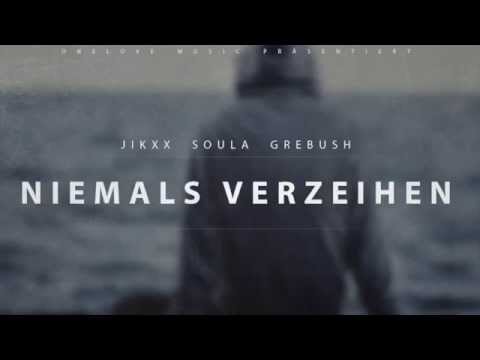 SOULA & JIKXX FT. GREBUSH - NIEMALS VERZEIHEN ♥ - HD 2014
