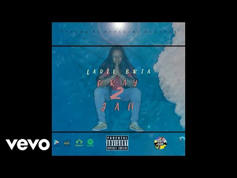 Ladie Bria - Pray 2 Jah (Official Audio)