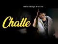 Harsh Mudgil CHALLE Official Song