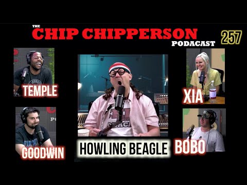 The Chip Chipperson Podacast 257 - HOWLING BEAGLE
