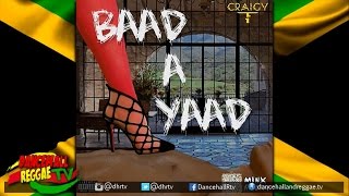 Craigy T (TOK) - Baad A Yaad ▶Minx Riddim ▶Soca ▶Dancehall 2016