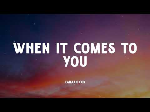 Canaan Cox - When It Comes To You (Music Video Lyrics)