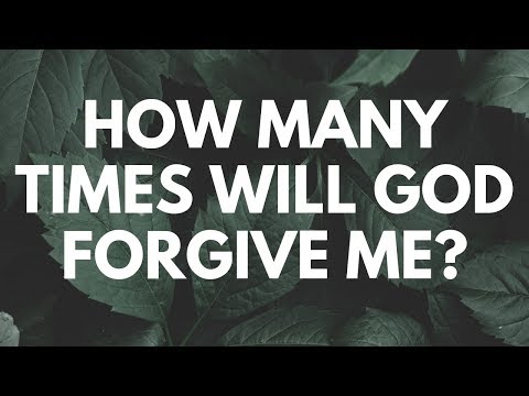 How Many Times Will God Forgive Me? - Your Question, Honest Answers