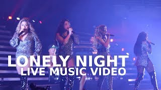 Fifth Harmony: Lonely Night (LIVE MUSIC VIDEO)