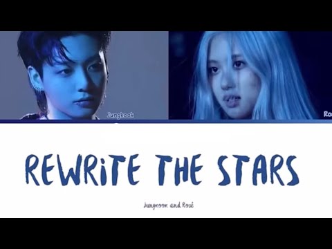 Rewrite the stars (by Zac Efron and Zendaya)Jungkook and Rosé Al Cover color coded (yrics)