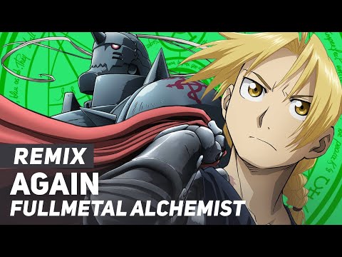 Video thumbnail for Again (From ”Fullmetal Alchemist: Brotherhood”) [REMIX]