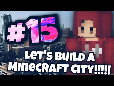 Kurrgas - Let's Build A Minecraft City! | Episode Fifteen (#15)
