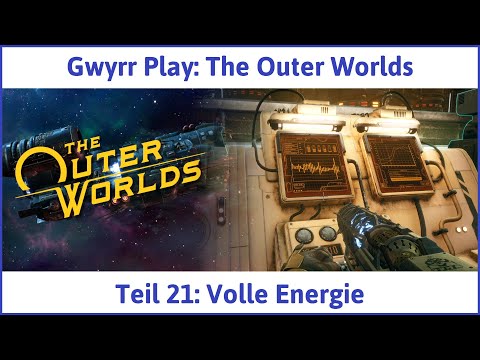 The Outer Worlds deutsch Teil 21 - Volle Energie Let's Play