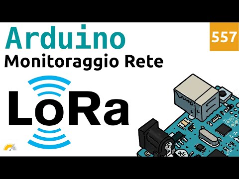 Monitoraggio della rete LoRa con Arduino - Video 557