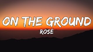 ROSÉ - On The Ground (Lyrics)