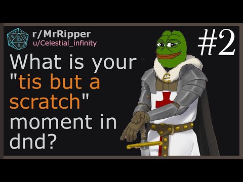 What is your "tis but a scratch" moment in D&D? #2