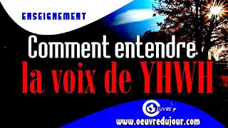 Comment entendre la voix de DIEU (YHWH)