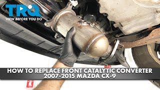 How to Replace Front Catalytic Converter 2007-2015 Mazda CX-9
