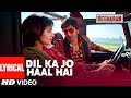 Dil Ka Jo Haal Hai Lyrical Besharam Ranbir Kapoor Abhijeet Bhattacharya Shreya Ghoshal