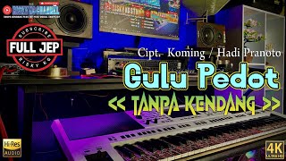 Download lagu GULU PEDOT Tanpa Kendang Versi PLUS JEP Plus Vokal Ala Simpatik Musik mp3 Download lagu GULU PEDOT Tanpa Kendang Versi PLUS JEP Plus Vokal Ala Simpatik Musik mp3