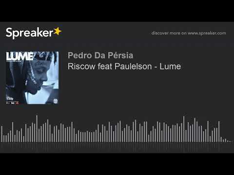 Riscow feat Paulelson - Lume (audio video)