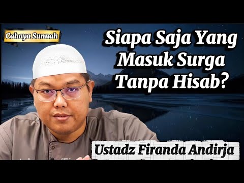 Practices to Go to Heaven Without Accounting by Ustadz Firanda Andirja