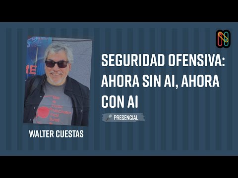 Seguridad Ofensiva: ahora sin AI, ahora con AI