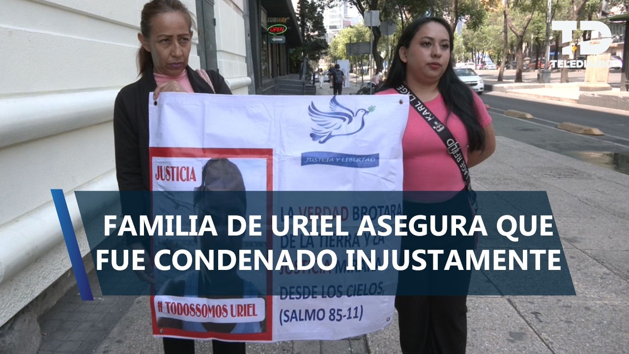 Uriel fue sentenciado a más 40 años por la muerte de un hombre; familia asegura que no hay pruebas