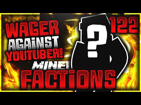 "WAGERING AGAINST A YOUTUBER!" - Minecraft Archon FACTIONS Server Let's Play - Ep.122 (300 LIKES?)