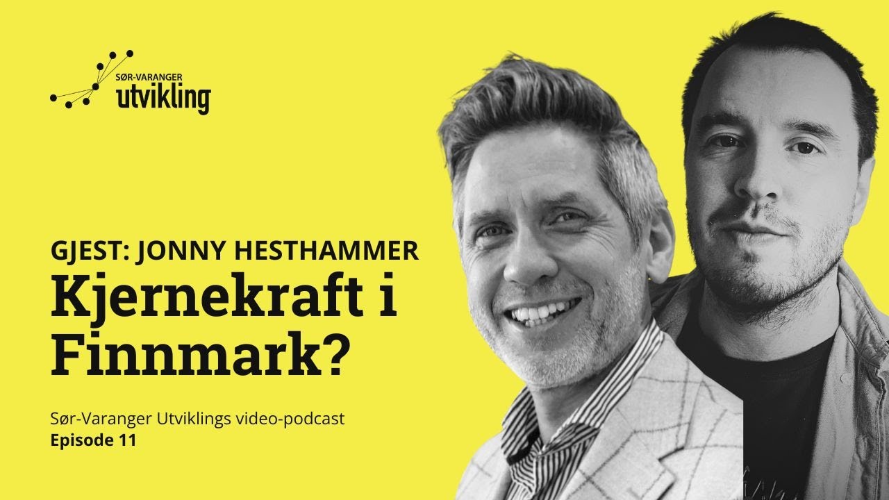 Kjernekraft i Finnmark? m/ Jonny Hesthammer
