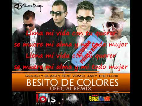 Rocko & Blasty Ft Yomo, Javy The Flow - Besito De Colores (Letra)