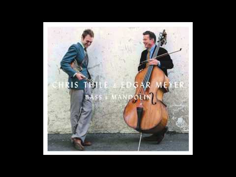 Chris Thile & Edgar Meyer - 