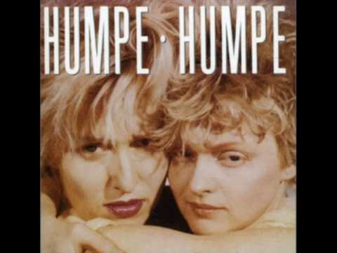 Humpe Humpe - "You Didn't Want Me When You Had Me"