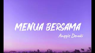 Download lagu Anggis Devaki - Menua bersama (video lirik) mp3