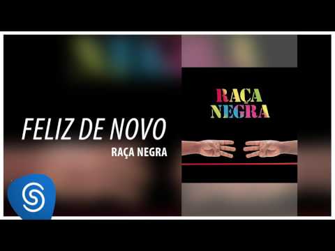 Raça Negra - Feliz de Novo (Raça Negra, Vol. 6) [Áudio Oficial]