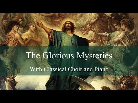 Glorious Mysteries with Choir and Piano (non-copyright)