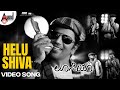 Helu Shiva Video Song Sathish Ninasam Shruthi Hariharan Pawan Kumar Lucia