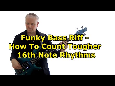 Funky Bass Riff: How To Count Tougher 16th Note Rhythms