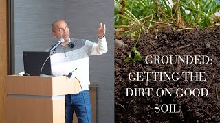 Grounded: Getting the Dirt on Good Soil