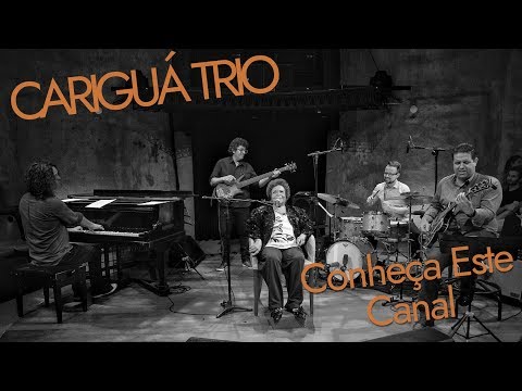 Cariguá Trio - Brazilian Jazz Trio - ft. Leny Andrade e Fabio Hess