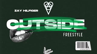 ZayHilfigerrr - OUTSIDE ( freestyle )