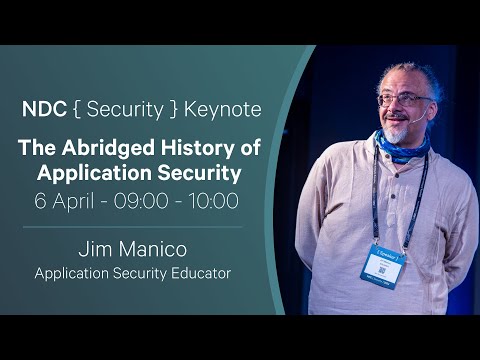 Keynote -  The Abridged History of Application Security - Jim Manico - NDC Security 2022