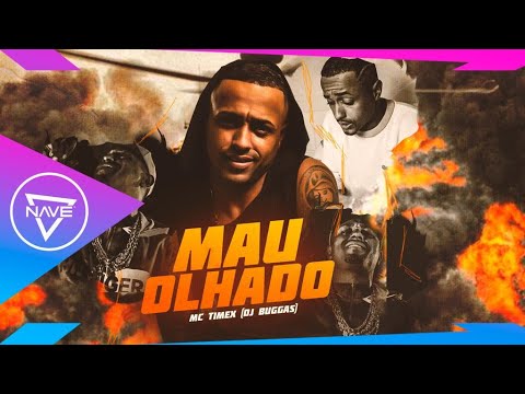 Mau Olhado - MC Timex (NAVE) DJ Buggas