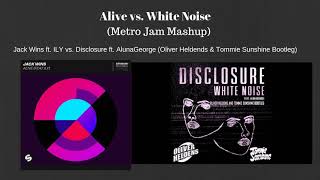Jack Wins ft. ILY vs. Disclosure ft. AlunaGeorge - Alive vs. White Noise (Metro Jam Mashup)