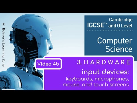 IGCSE Computer Science 2023-25 ​​- Topic 3: HARDWARE (4b) - INPUT DEVICES, Touch Screens, Mice