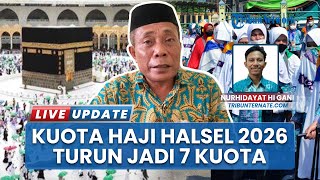 Kuota Haji 2026 Turun Drastis! Halmahera Selatan Hanya Ada Tujuh dari Tahun Lalu 180 Jemaah