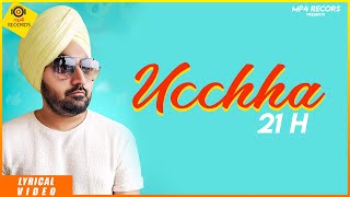 21H - Ucchha ( Full Song) | Latest Punjabi Songs 2019 | Mp4 Music