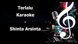 Download lagu Terlalu Karaoke Shinta Arsinta mp3 Download lagu Terlalu Karaoke Shinta Arsinta mp3