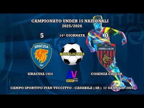 HIGHLIGHTS  SIRACUSA - COSENZA UNDER 15 NAZIONALI  2025/2026