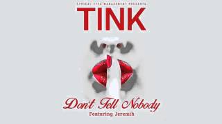 Tink   &#39;Don&#39;t Tell Nobody&#39; Featuring Jeremih