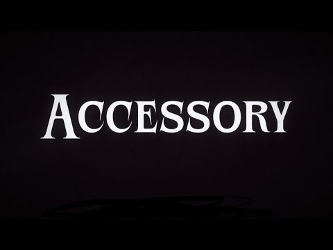 Accessory || Short Film