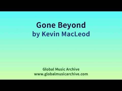 Gone Beyond by Kevin MacLeod 1 HOUR