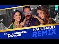 HAULI HAULI Remix De De Pyaar De Neha Kakkar Garry Sandhu Tanishk B Mellow